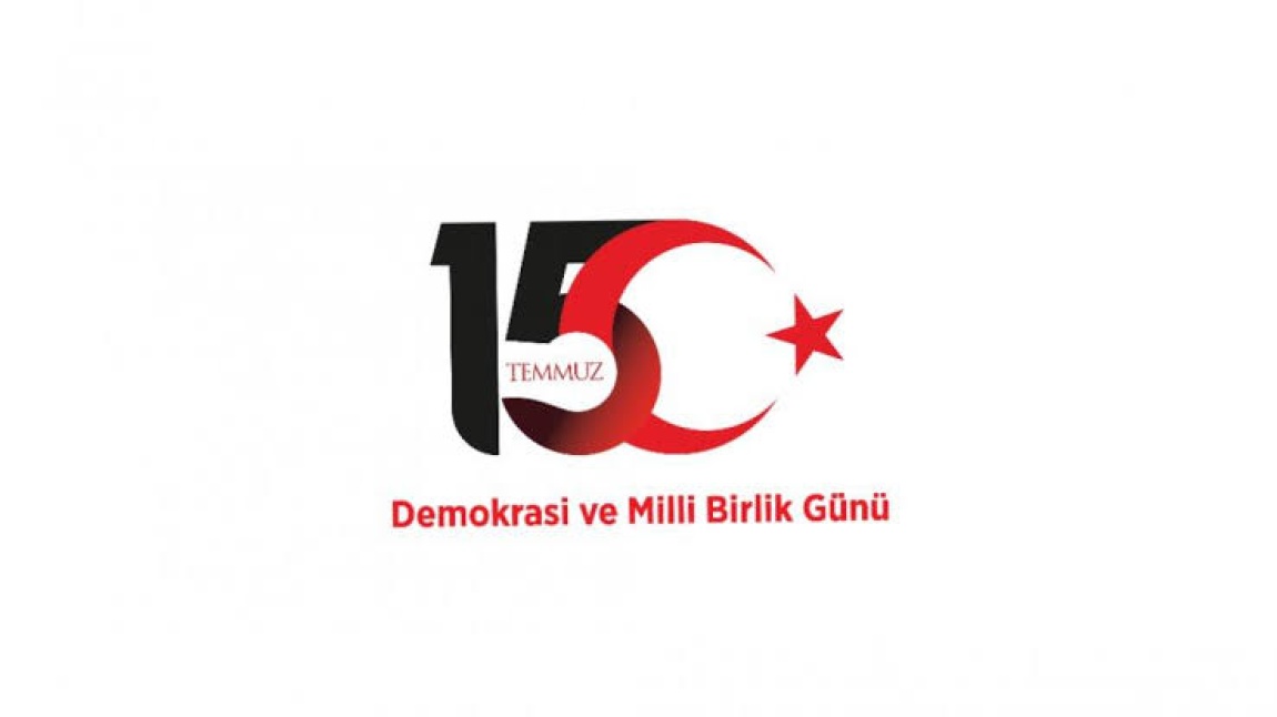 15 Temmuz Demokrasi ve Milli Birlik Günü’nü Saygı ve Minnetle Anıyoruz